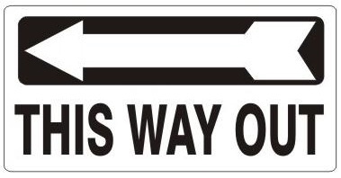 THIS WAY OUT arrow left Sign - Available 6.5 X 14 Self Adhesive Vinyl, Plastic and Aluminum.