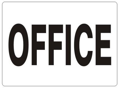OFFICE Sign - Choose 7 X 10 - 10 X 14, Self Adhesive Vinyl, Plastic or Aluminum.