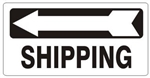 SHIPPING arrow left Sign - Available 6.5 X 14 Self Adhesive Vinyl, Plastic and Aluminum.