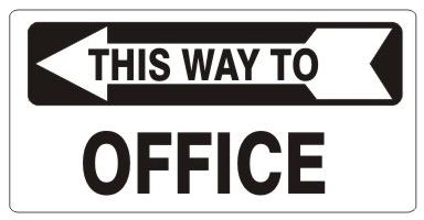 THIS WAY TO OFFICE Arrow Left Sign - Available 6.5 X 14 Self Adhesive Vinyl, Plastic and Aluminum.