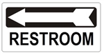 RESTROOM Arrow Left Sign - Available 6.5 X 14 Self Adhesive Vinyl, Plastic and Aluminum.