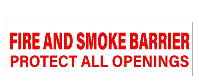 FIRE AND SMOKE BARRIER PROTECT ALL OPENINGS Signs, 4 X 12 Adhesive Vinyl