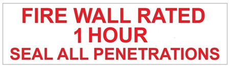 FIRE WALL BARRIER Sign, RATED 1 HOUR SEAL ALL PENETRATIONS - 4 X 12 Vinyl Adhesive