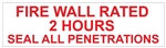 FIRE WALL RATED 2 HOURS SEAL ALL PENETRATIONS Signs, 4 X 12 Vinyl Adhesive