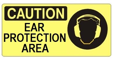 CAUTION EAR PROTECTION AREA (W/ Symbol) Sign