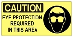 CAUTION EYE PROTECTION REQUIRED IN THIS AREA (Picto) Sign, Choose from 5 X 12 or 7 X 17 Pressure Sensitive Vinyl, Plastic or Aluminum.