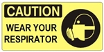 CAUTION WEAR YOUR RESPIRATOR (w/graphic) Sign, Choose from 5 X 12 or 7 X 17 Pressure Sensitive Vinyl, Plastic or Aluminum.