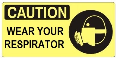 CAUTION WEAR YOUR RESPIRATOR (w/graphic) Sign, Choose from 5 X 12 or 7 X 17 Pressure Sensitive Vinyl, Plastic or Aluminum.