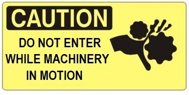 CAUTION DO NOT ENTER WHILE MACHINERY IN MOTION (w/graphic) Sign, Choose from 5 X 12 or 7 X 17 Pressure Sensitive Vinyl, Plastic or Aluminum.