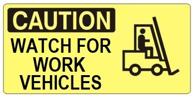 CAUTION WATCH FOR WORK VEHICLES (w/graphic) Sign, Choose from 5 X 12 or 7 X 17 Pressure Sensitive Vinyl, Plastic or Aluminum.