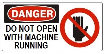 DANGER DO NOT OPEN WITH MACHINE RUNNING (w/graphic) Sign, Choose from 5 X 12 or 7 X 17 Pressure Sensitive Vinyl, Plastic or Aluminum.