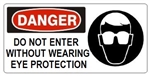 DANGER DO NOT ENTER WITHOUT WEARING EYE PROTECTION (w/graphic) Sign, Choose from 5 X 12 or 7 X 17 Pressure Sensitive Vinyl, Plastic or Aluminum.