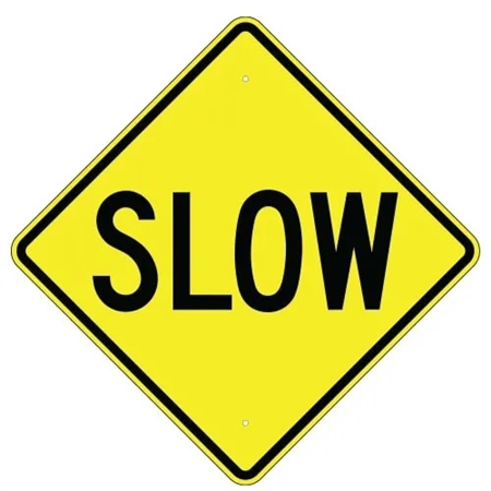 Traffic Sign - SLOW - 3 Sizes